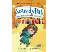 Scaredy Bat and the Sunscreen Snatcher: 2 (Scaredy Bat: A Vampire Detective Series)
