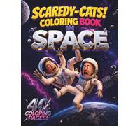 SCAREDY-CATS! COLORING BOOK IN SPACE: A Hilarious Coloring Adventure (8.5"x11" SCAREDY-CATS!™ COLORING BOOK Books)