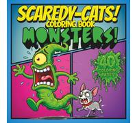 SCAREDY-CATS! COLORING BOOK: MONSTERS!