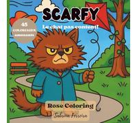 Scarfy, le chat pas content!: Livre de coloriage rigolo et créatif pour enfants et adultes (Coloriages anti stress et amusants pour petits et grands!)