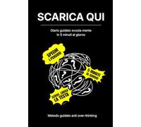 SCARICA QUI: Diario guidato per Spegnere i Pensieri in 5 minuti al giorno