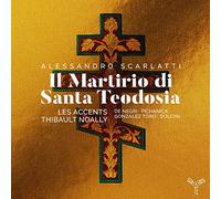 Scarlatti/Les Accents/ Thibault Noally - Il Martirio Di Santa Teodosia