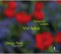 Diego Ares (Cembalo) - Scarlatti: Vivi Felice (Sonatas Para Clave) / Ares