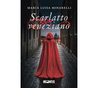 Scarlatto veneziano (Le indagini di Marco Pisani avogadore a Venezia)