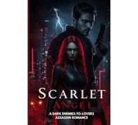 SCARLET ANGEL: A Dark Enemies-to-Lovers Assassin Romance (Forbidden Love)