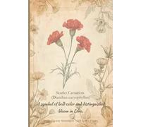 Scarlet Carnation (Dianthus caryophyllus): A symbol of bold color and distinguished bloom in Ohio. State Flower Notebook - 120 Lined Pages