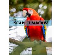 Scarlet Macaw: A perfect Coffee Table Picture Book - For Bird Watchers and Nature Enthusiasts .