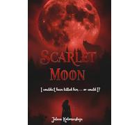 Scarlet Moon: Book One: An Addictive New Adult Paranormal Romance with Vampires and Werewolves
