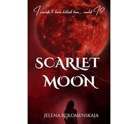 Scarlet Moon: Book One: An Addictive New Adult Paranormal Romance with Vampires and Werewolves