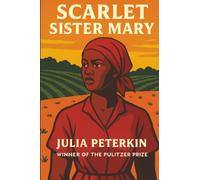 Scarlet Sister Mary: A Pulitzer Prize-Winning Novel of Love, Faith, and Defiance in the Gullah Lowcountry