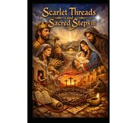 Scarlet Threads and Sacred Steps III: From Genealogy to Glory - A Layman’s Defense of the Gospel of Matthew