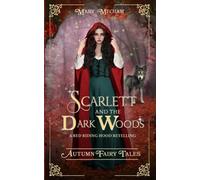 Scarlett and the Dark Woods: A Dystopian Red Riding Hood Retelling