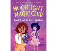 Scarlett and the Secret Spellbook (Moonlight Magic Club)