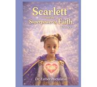Scarlett and the Superpower of Faith Trilogy
