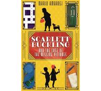 Scarlett Buckling and the Case of the Missing Pictures: A Detective Adventure for Middle Grade Readers Exploring Dementia and Family Bonds