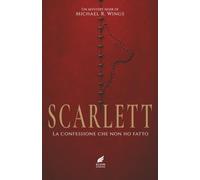 SCARLETT: La confessione che non ho fatto