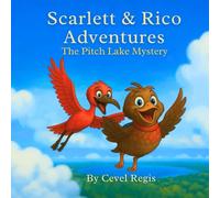 Scarlett & Rico Adventures The Pitch Lake Mystery