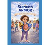 Scarlett’s Armor: A Young Girl’s Guide to Becoming Brave in God