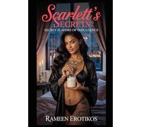 Scarlett’s Secrets™: Secret Flavors of Indulgence