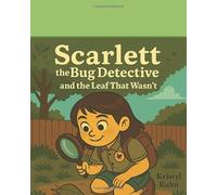 Scarlett the Bug Detective: and the Leaf that Wasn't