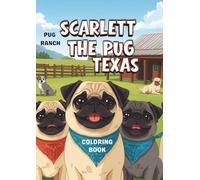 SCARLETT THE PUG - TEXAS: A Fun Texas Adventure Coloring Book for Kids (SCARLETT THE PUG ADVENTURES)