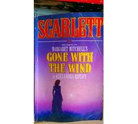 Scarlett: The Sequel to Margaret Mitchell's "Gone with the Wind"