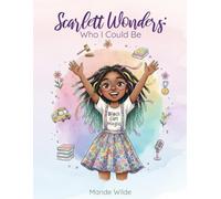 Scarlett Wonders: Who I Could Be (Wilde Wonders)