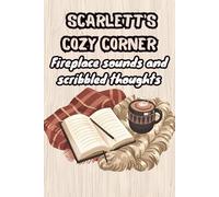 Scarlett's Cozy Corner: Fireplace Sounds and Scribbled Thoughts: Funny Holiday Notebook for Women Named Scarlett | Personalized Lined Journal for Writing, Birthdays, Coworkers & Stocking Stuffers