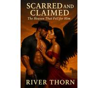 Scarred and Claimed: The Heaven That Fell for Him (The Primal Claim Duet)