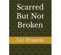 Scarred But Not Broken