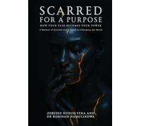 Scarred for a Purpose: How Your Pain Becomes Your Power