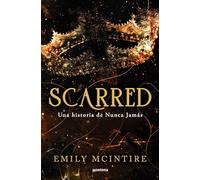 Scarred: Una Historia De Nunca Jamas