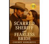 Scarred Sheriff and Fearless Bride: A Christian Western Romance of Faith, Fearless Love, and Second Chances