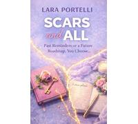 Scars and All: Past reminders or a future roadmap? You choose...