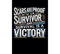 Scars Are Proof I'm A Survivor And Survival Is A Victory