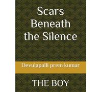Scars Beneath the Silence: THE BOY