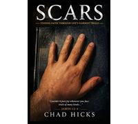 SCARS: FINDING FAITH THROUGH LIFE'S HARDEST TRIALS