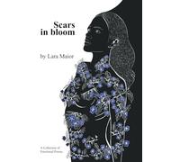 Scars in Bloom: A Collection of Emotional Poems