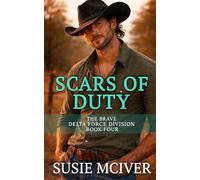 SCARS OF DUTY: ROMANTIC SUSPENSE (The Brave Delta Force Division)