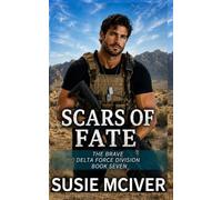 Scars of Fate: Military Romantic Suspense (The Brave Delta Force Division)
