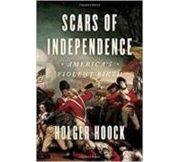 Scars Of Independence: America S Violent Birth