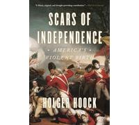 Scars of Independence: America's Violent Birth