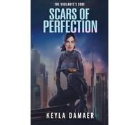 Scars of Perfection: 1 (The Vigilante's Code)