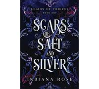 Scars of Salt and Silver (Legion of Thieves)