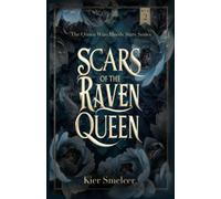 Scars of the Raven Queen: The Queen Who Bleeds Stars Series - Book 2 (The Queen Who Bleeds Stars Duology)