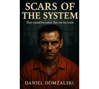 Scars of the System: They erased his name. But not his truth.