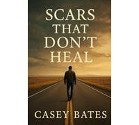 Scars That Don't Fade