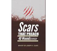 SCARS THAT PREACH: 40 Wounds That Made My Voice Worth Listening To (The Legacy and Leadership Series: A Prophet’s Journey Through 40 Years of Ministry)
