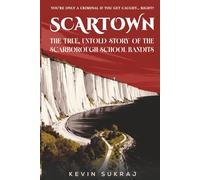 Scartown: The True, Untold Story Of The Scarborough School Bandits
