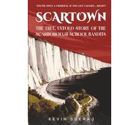 Scartown: The True, Untold Story Of The Scarborough School Bandits